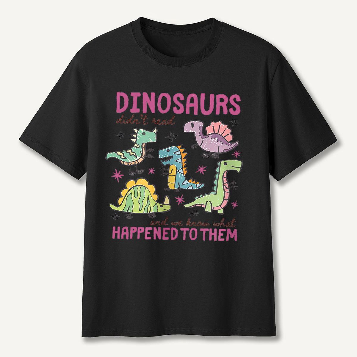 Dinosaurs Didn’t Read Funny Reading T-Shirt