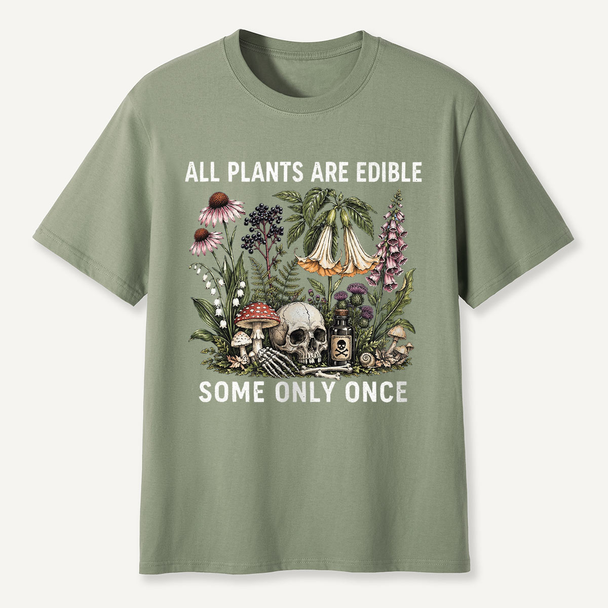 All Plants Are Edible Some Only Once T-shirt