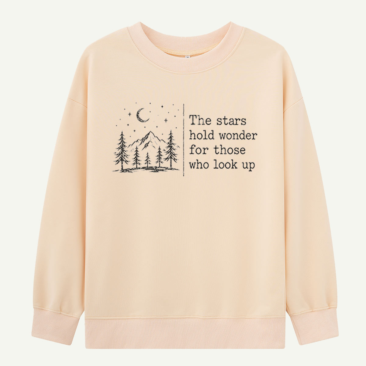 The Stars Hold Wonder For Those Who Look Up Sweatshirts