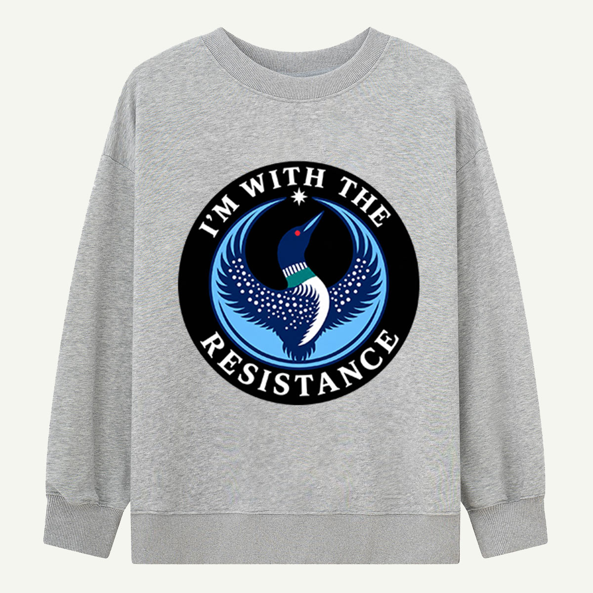 Im With The Resistance Loon Nature Sweatshirts