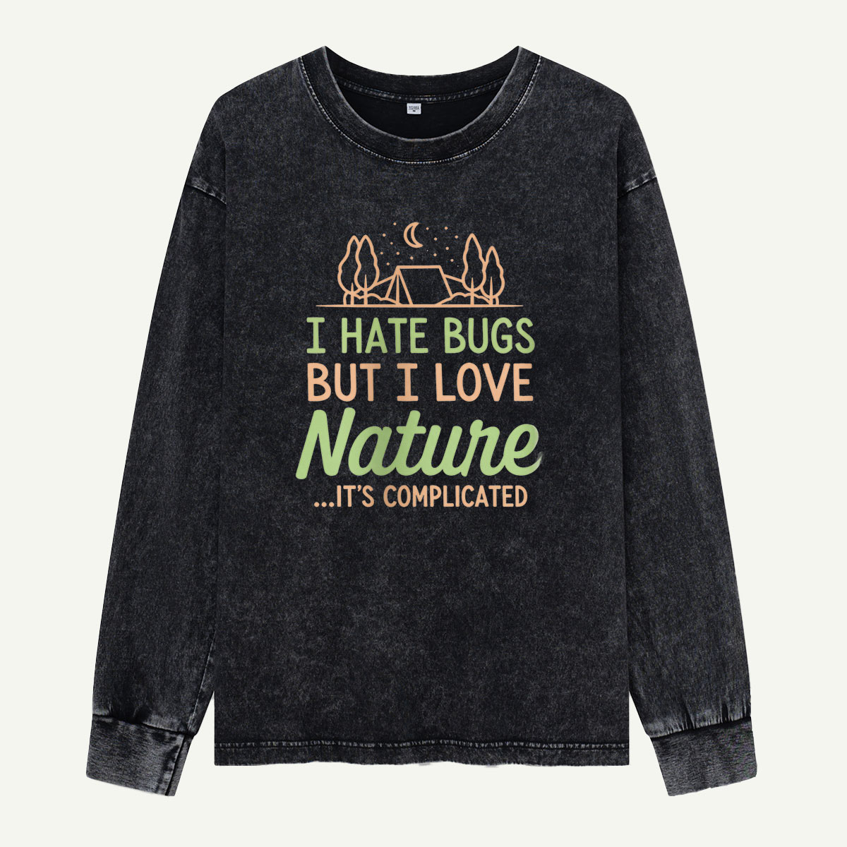 I Hate Bugs But I Love Nature Washed Long Sleeves
