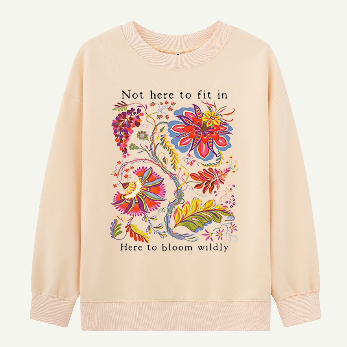 Bloom Wildly Flower Sweatshirts