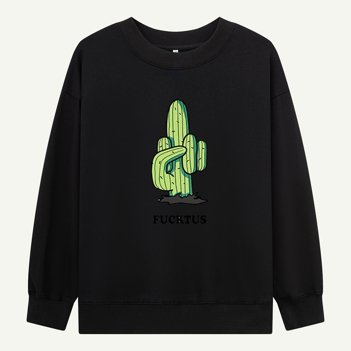 F*cktus Cactus Mood Sweatshirts