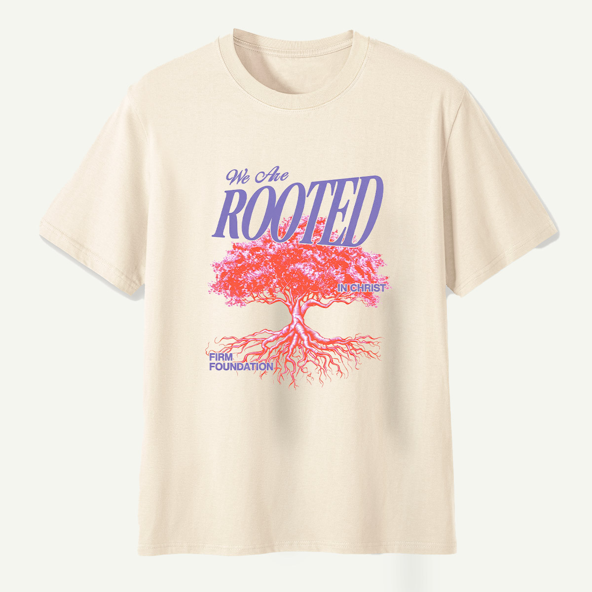 We Are Rooted In Christ Firm Foundation T-Shirt