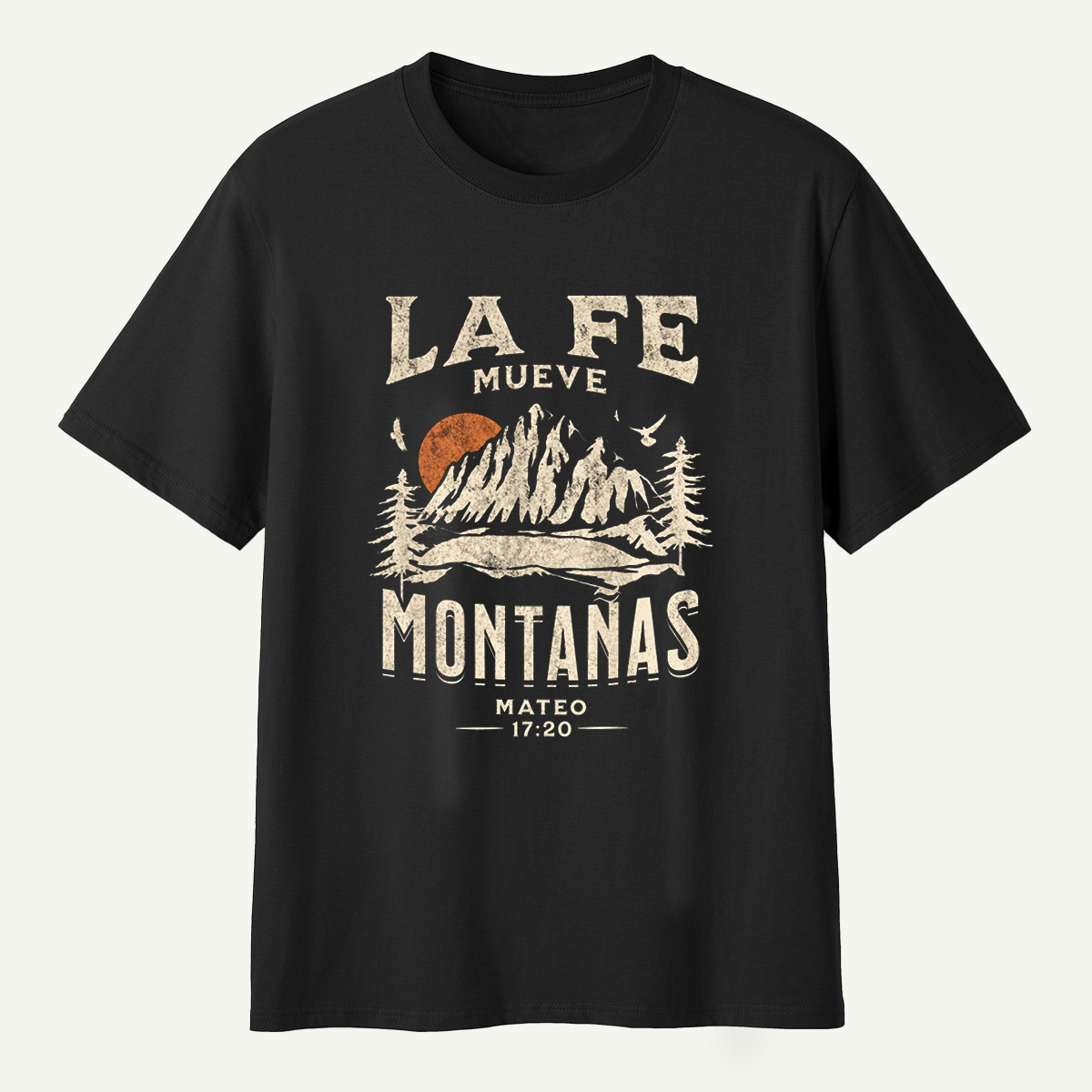 La Fe Mueve Montanas Mateo 17：20 Mountain Faith T-Shirt
