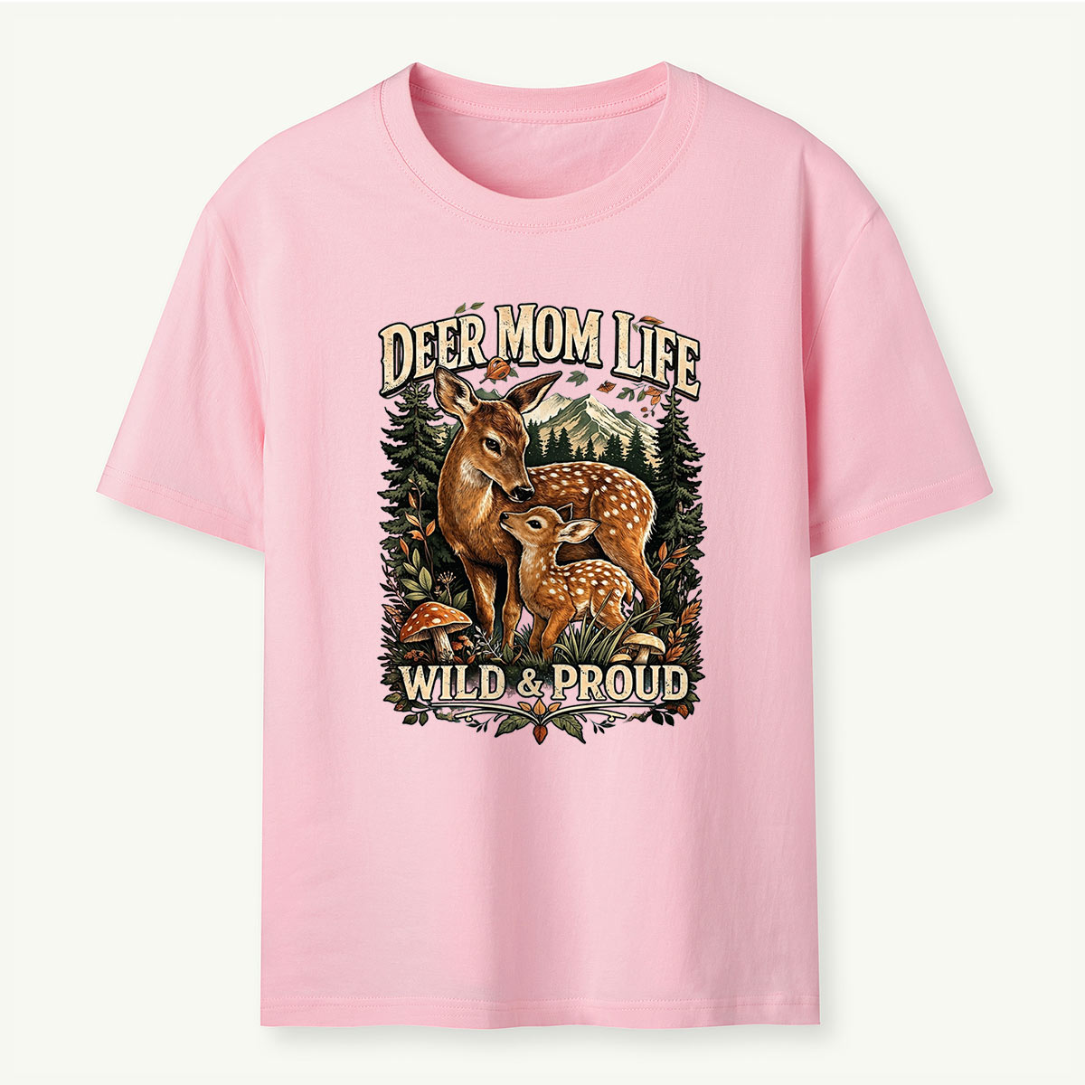 Deer Mom Life Wild & Proud Woodland Deer T-Shirt