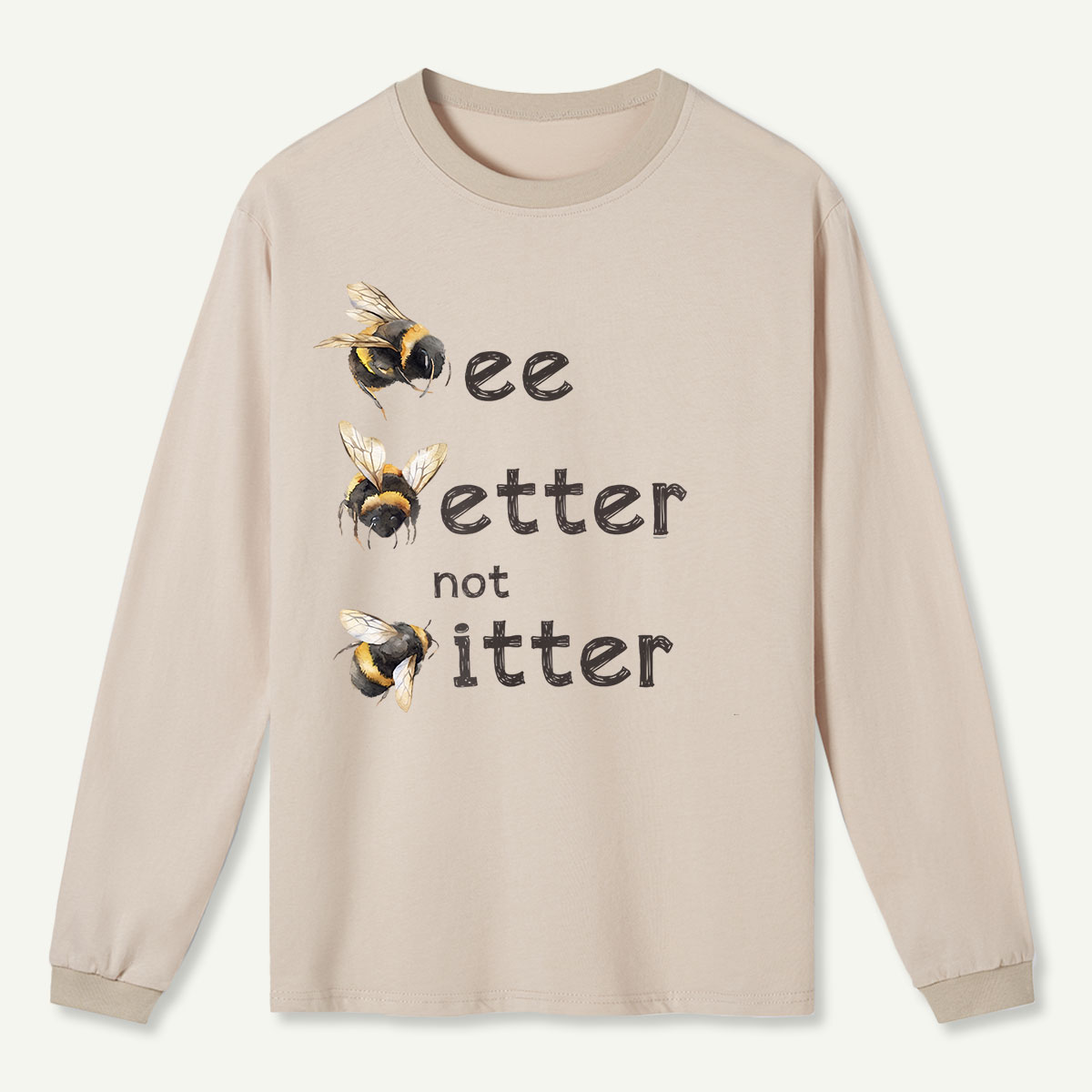 Bee Better Not Bitter Long Sleeve T-Shirt