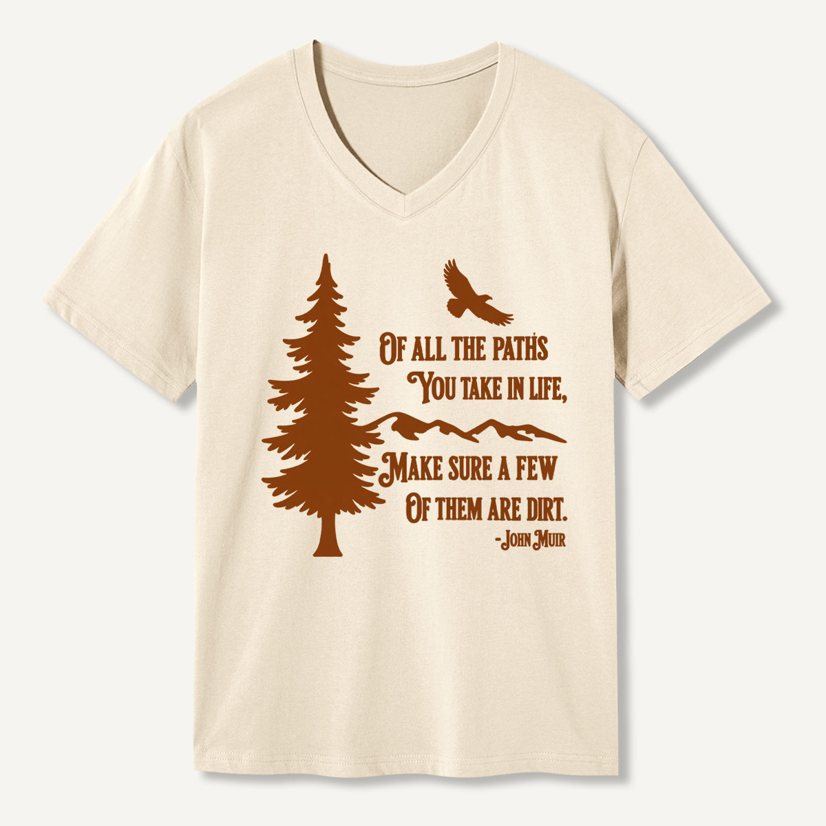 Of All The Paths You Take In Life Pine Tree Quote Art V-neck T-Shirt