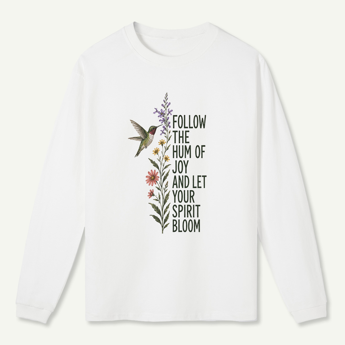 Hummingbird Joy Bloom Quote Long Sleeve T-Shirt