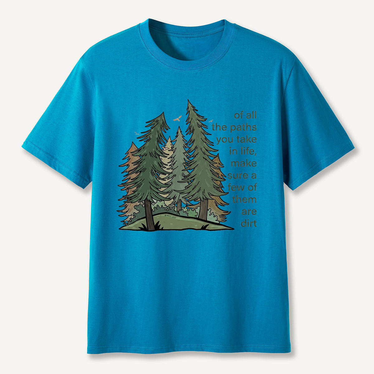 Forest Paths Nature Quote T-Shirt