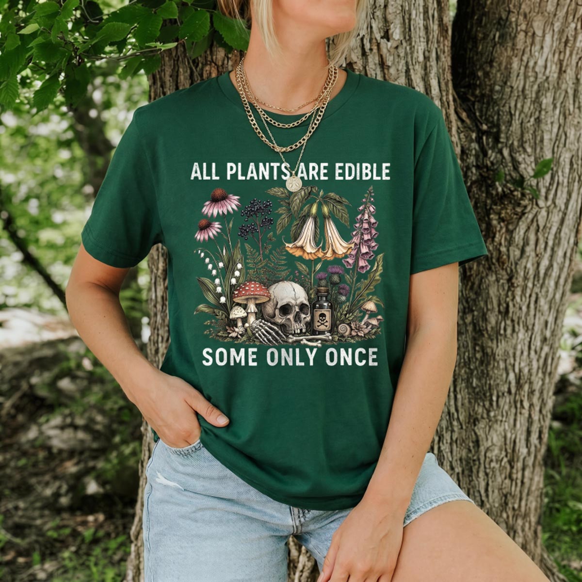 All Plants Are Edible Some Only Once T-shirt