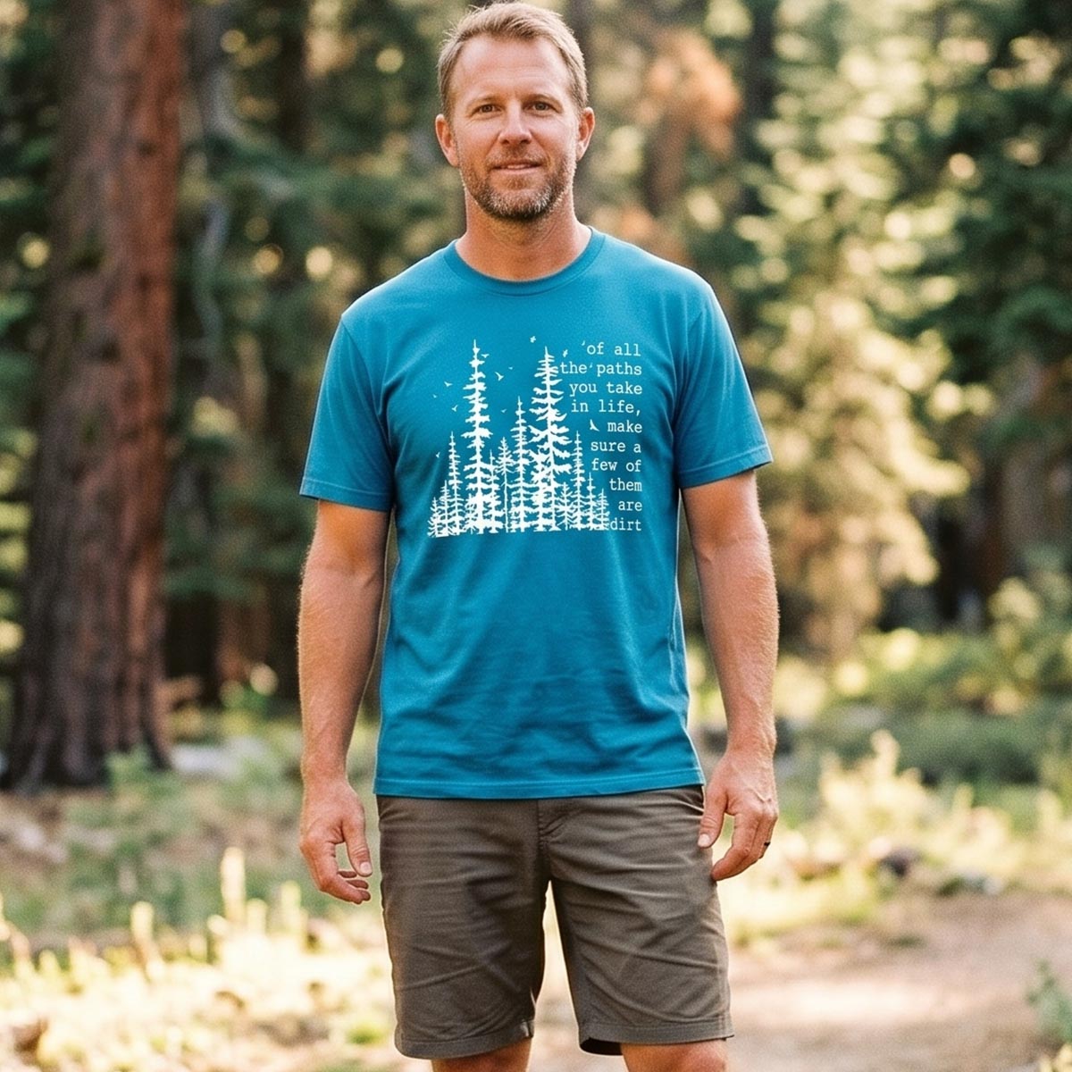 Of All the Paths You Take in Life Forest T-Shirt