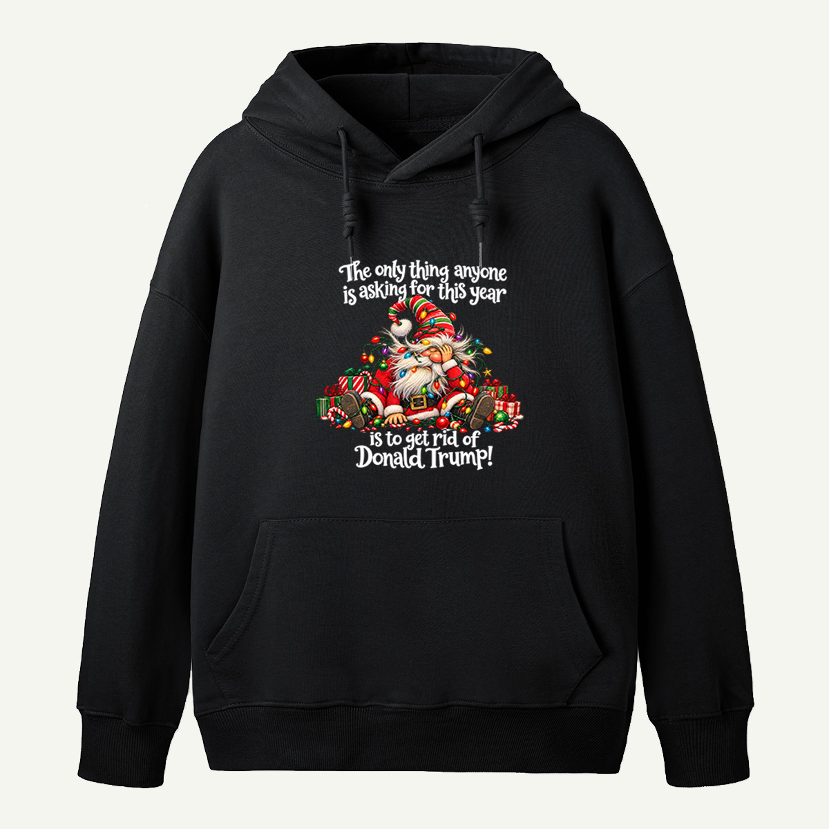 All I Want This Christmas Is To Get Rid Of Donald Trump Funny Santa Hoodie