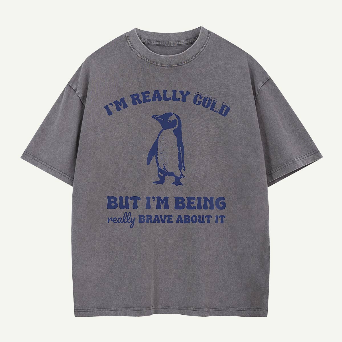 Really Cold Really Brave Penguin Washed T-Shirt