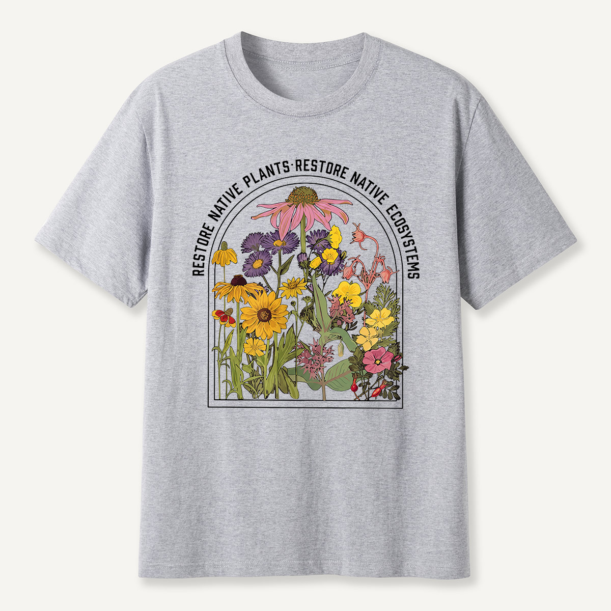 Restore Native Plants Restore Native Ecosystems Wildflower T-Shirt