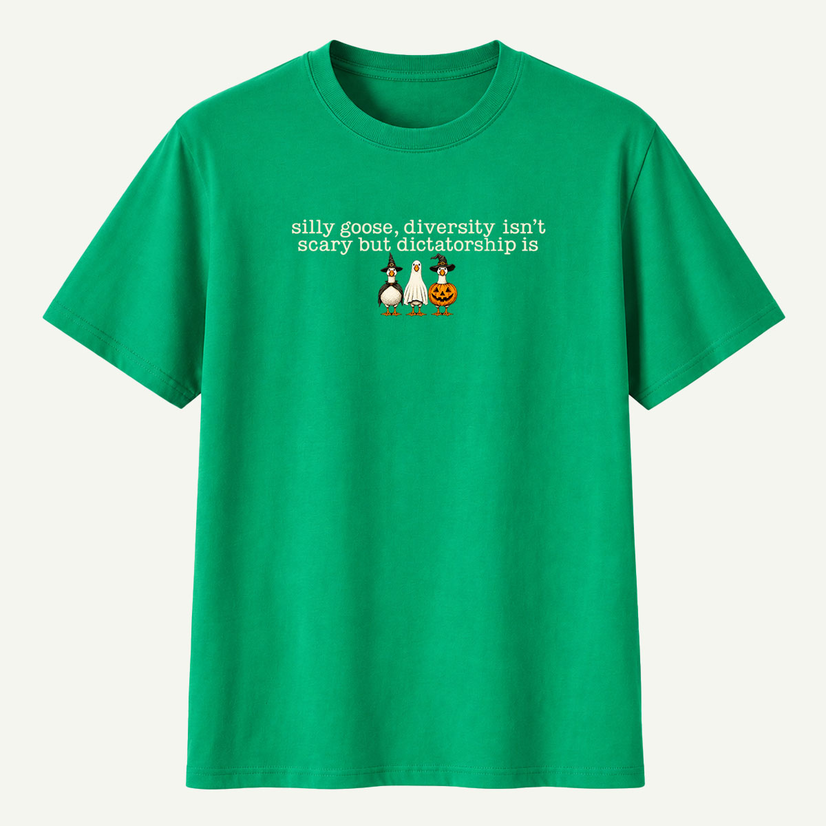 Silly Goose Diversity Isnt Scary But Dictatorship Is T-Shirt