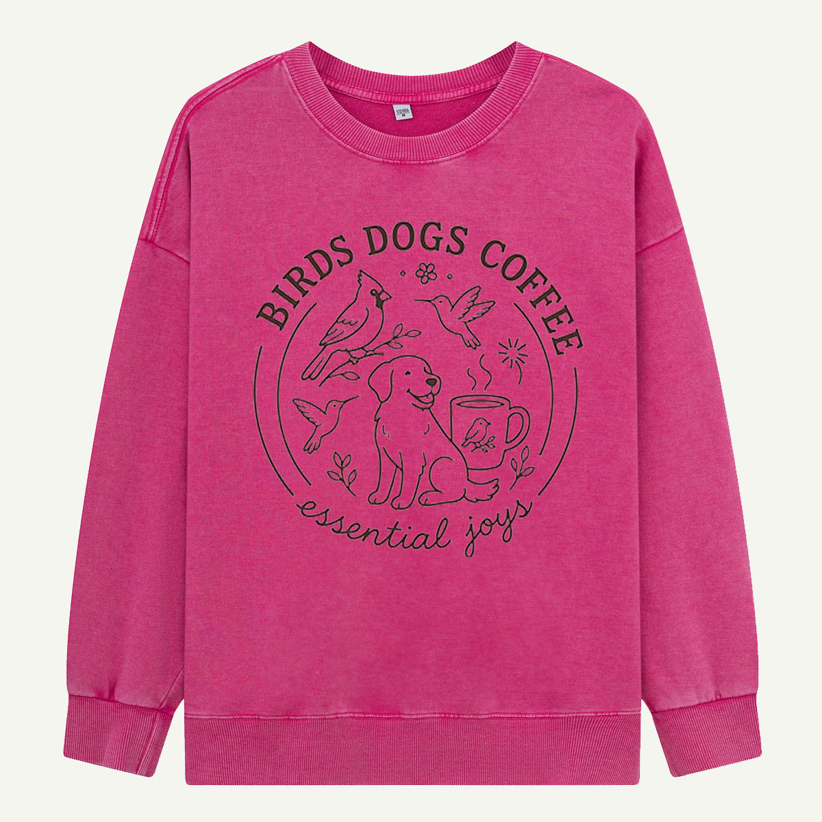 Birds, Dogs & Coffee: Essential Joys Washed Sweatshirts