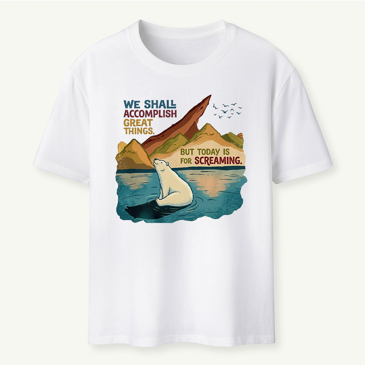Funny Polar Bear Quote T‑Shirt