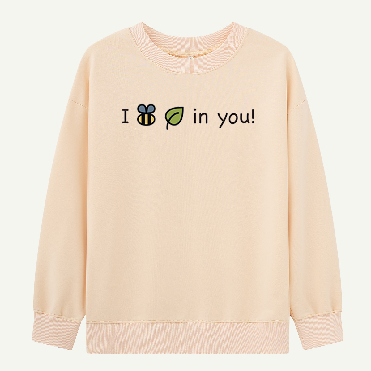 I Bee-lieve in You Sweatshirts