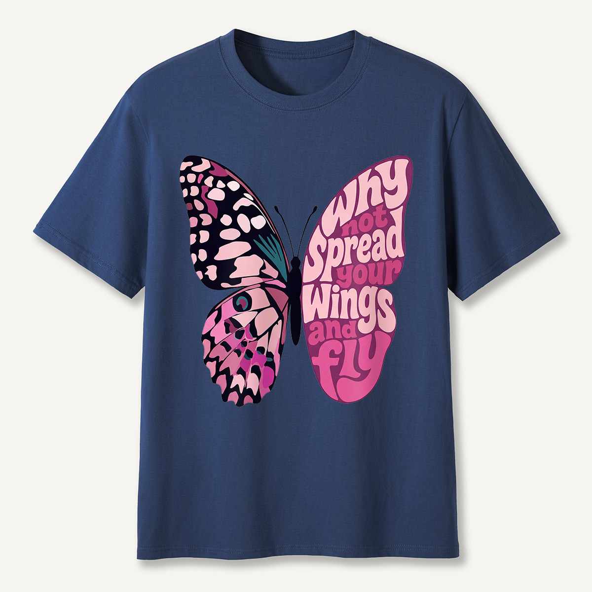 Why Not Spread Your Wings and Fly Butterfly  T-Shirt