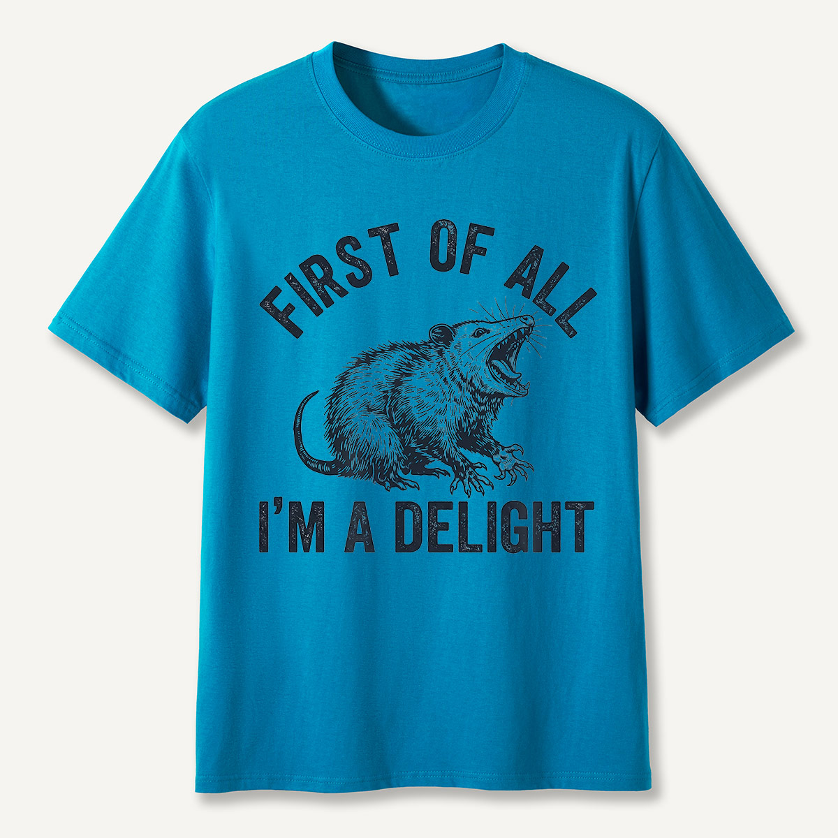 First of All I’m a Delight Possum Humor T-Shirt