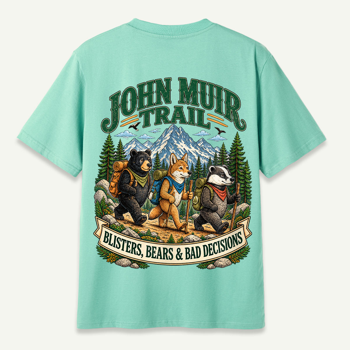 John Muir Trail Blisters Bears And Bad Decisions T-Shirt