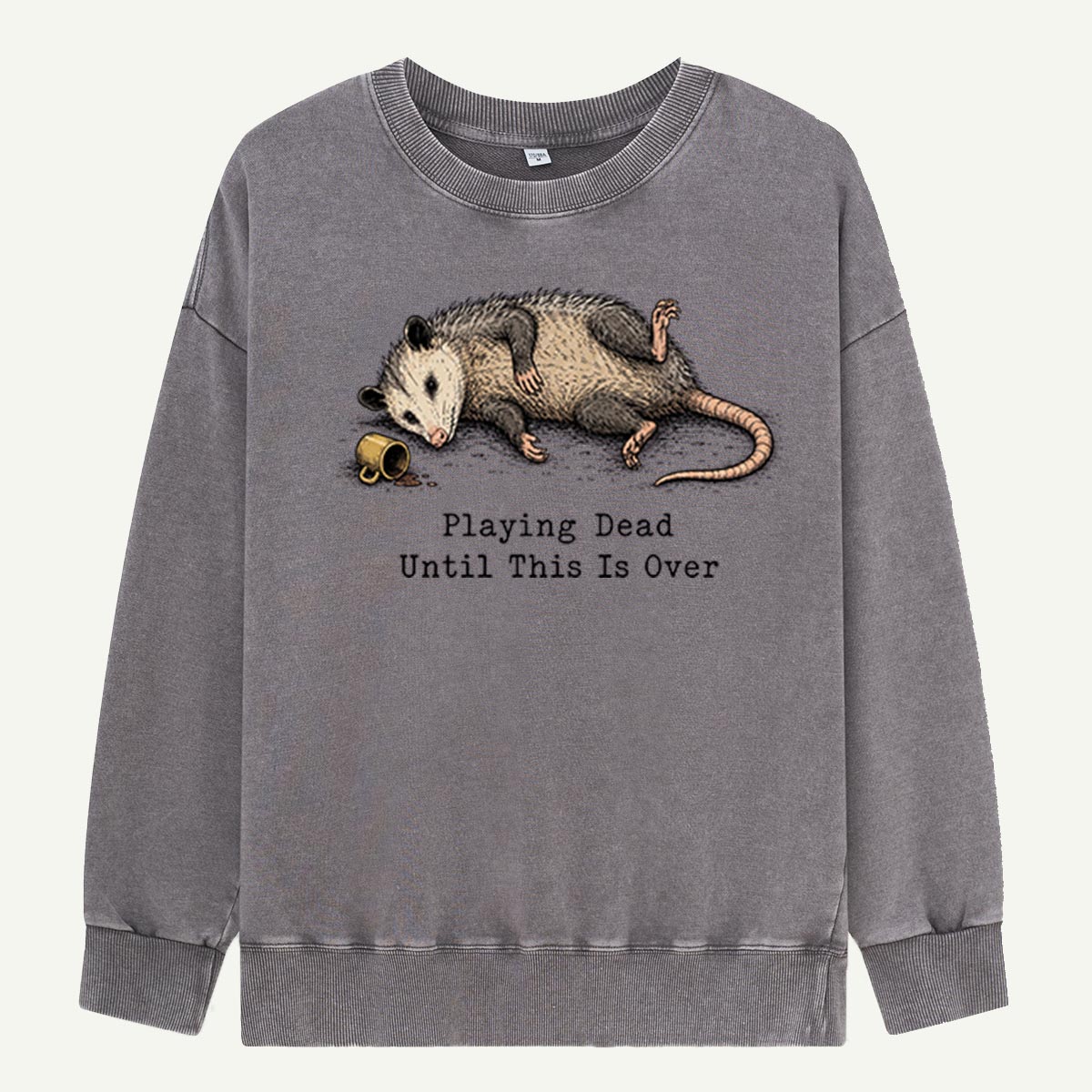 Playing Dead Until This Is Over Washed Sweatshirts