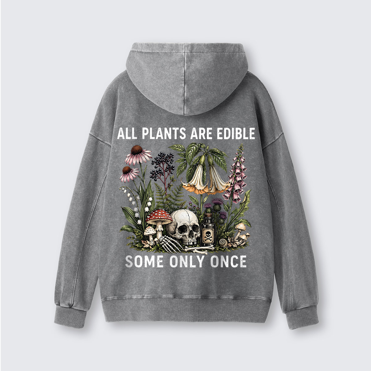 ll Plants Are Edible Some Only Once Washed Hoodie