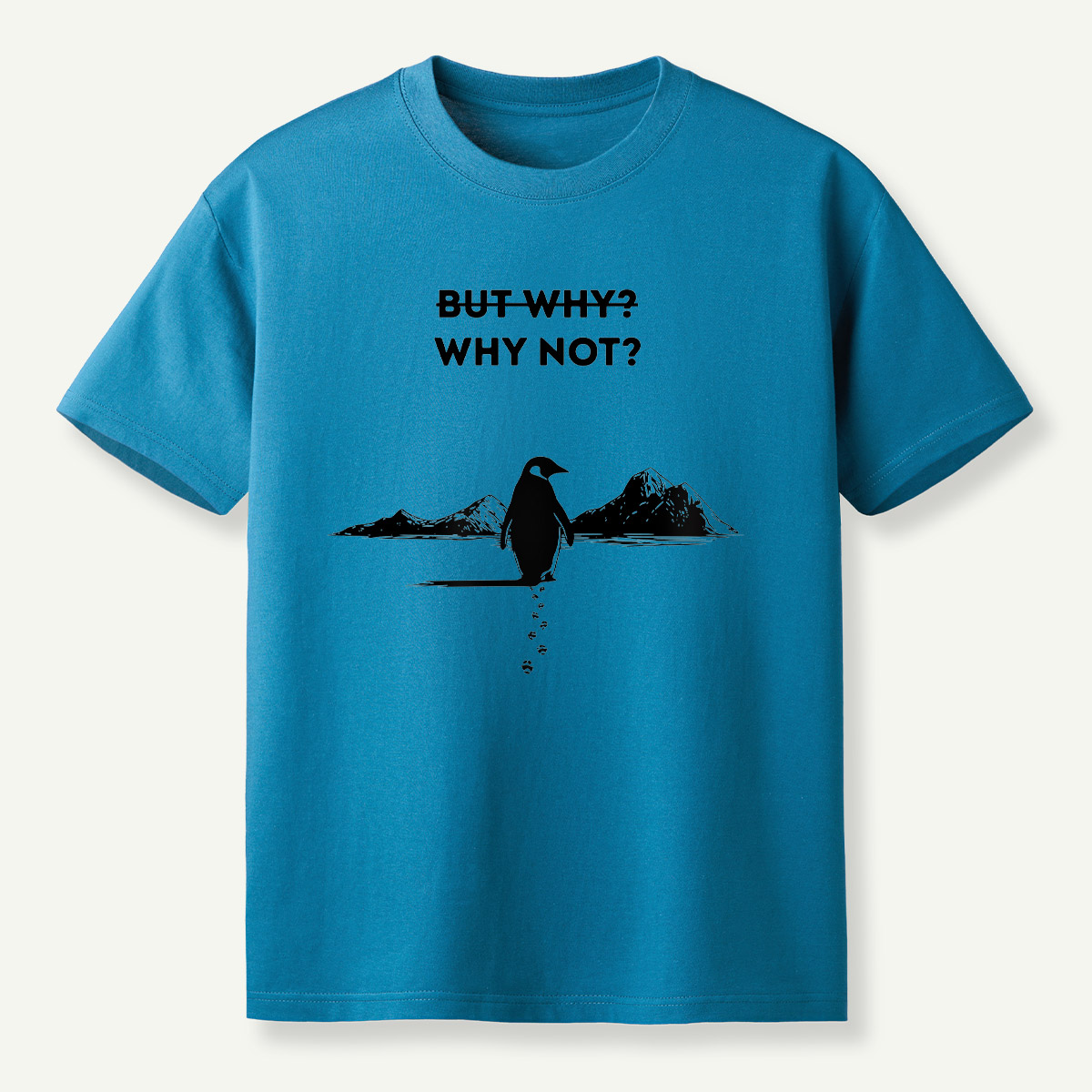 But Why Why Not Penguin Adventure T-Shirt