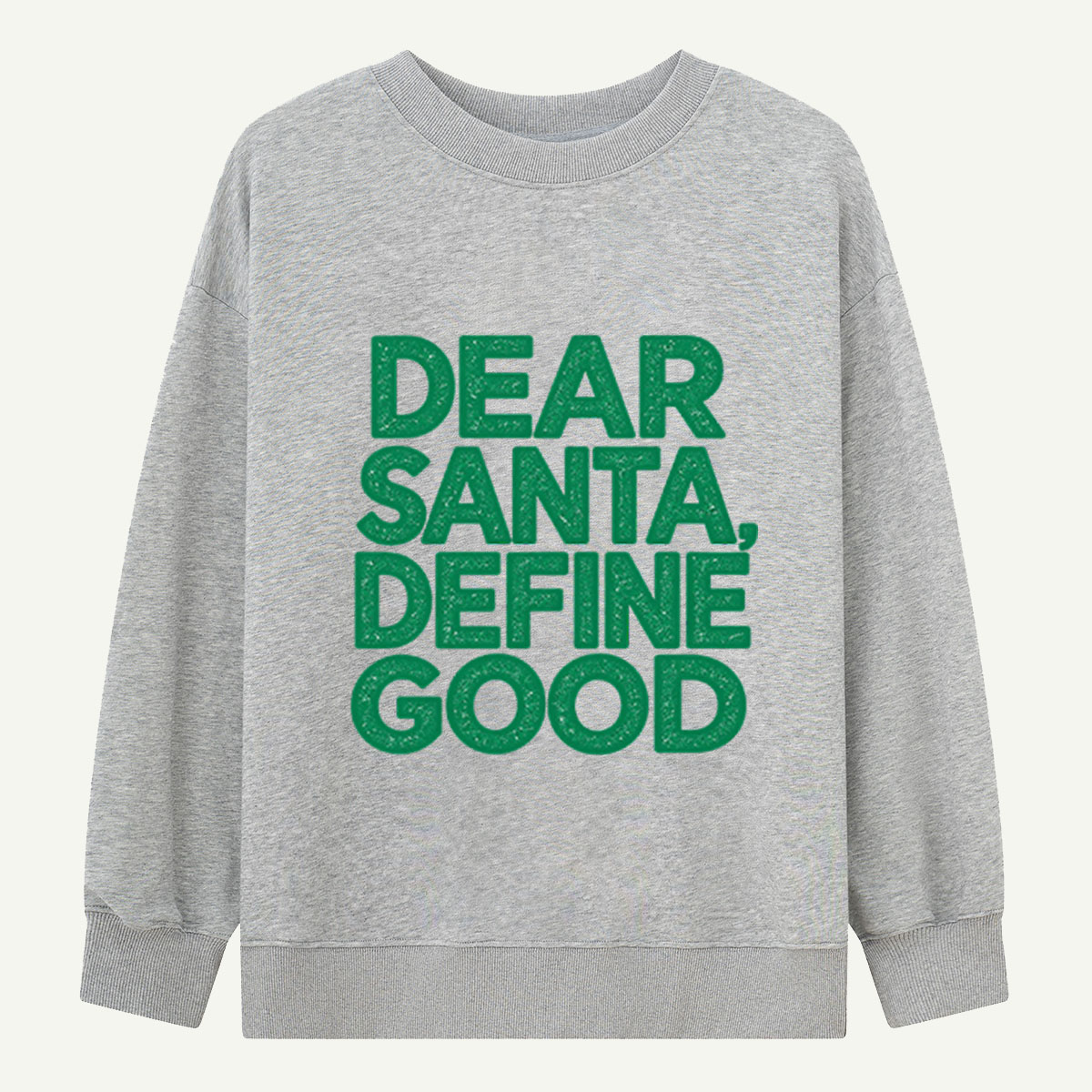 Dear Santa Define Good Funny Christmas Lettering Sweatshirts