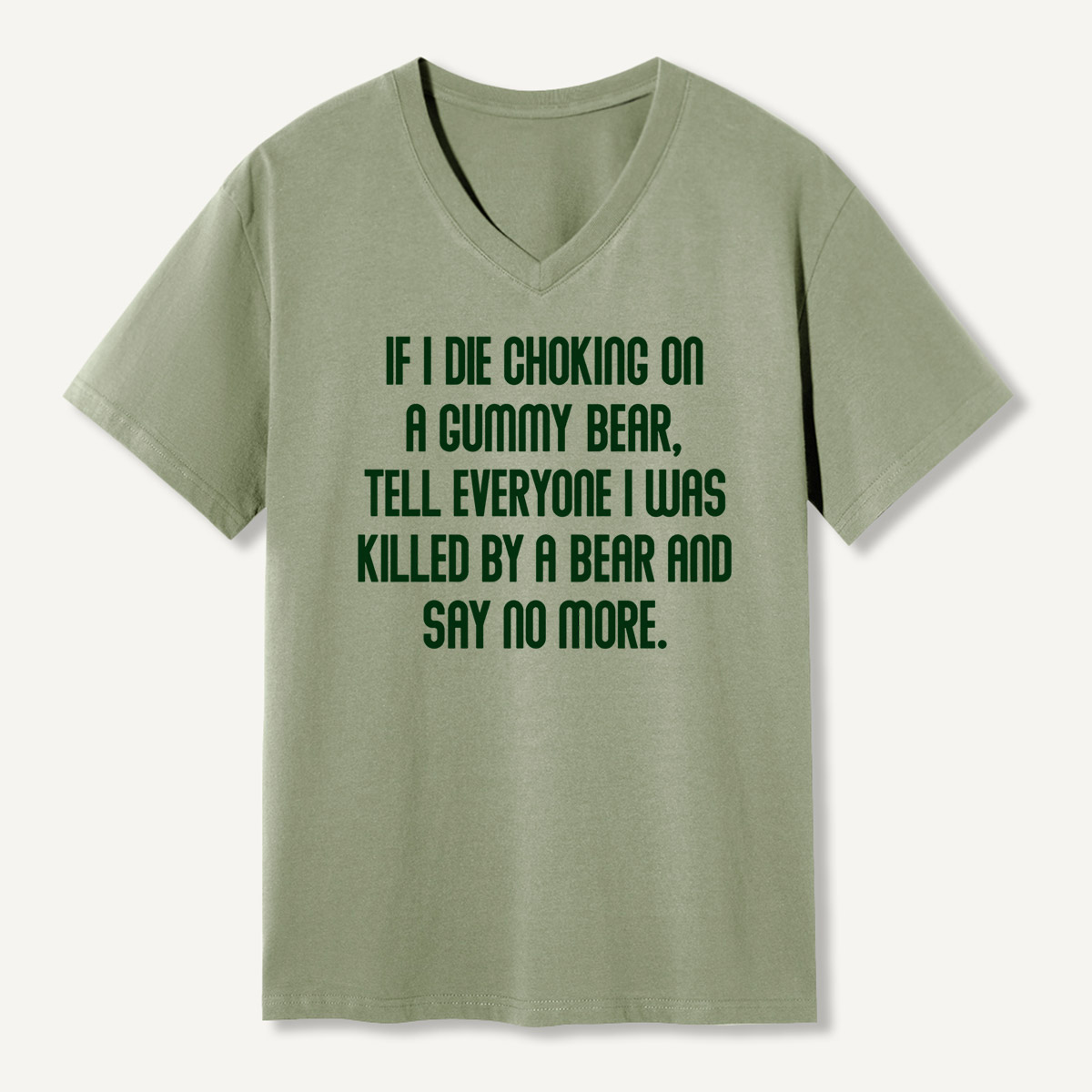 If I Die Choking On A Gummy Bear Bear Humor Quote V-neck T-Shirt