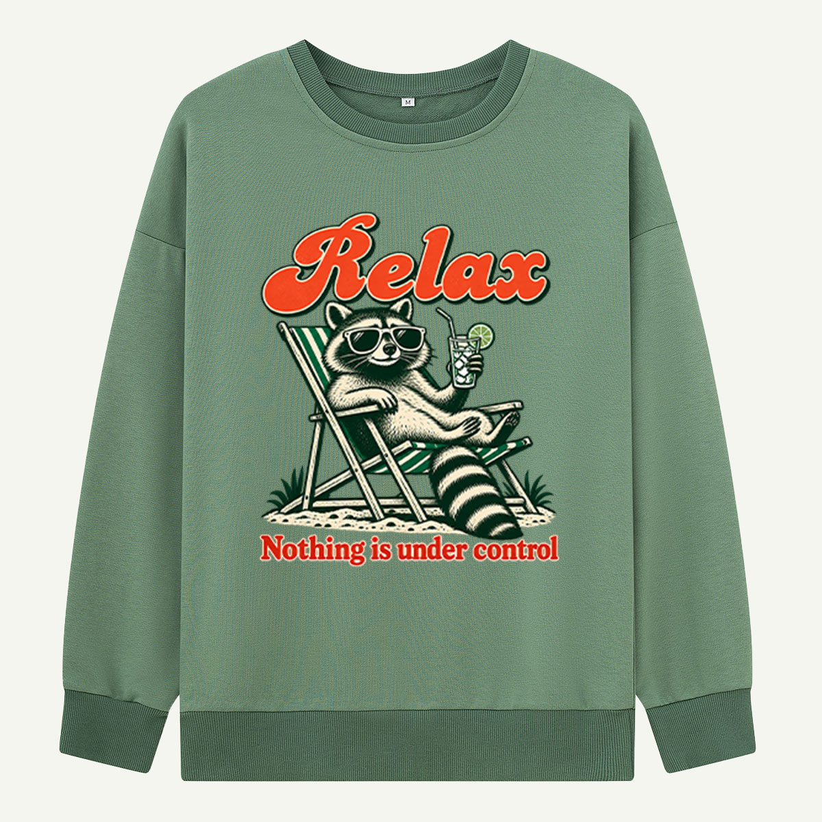 Relax Nothing Is Under Control Raccoon Sweatshirts