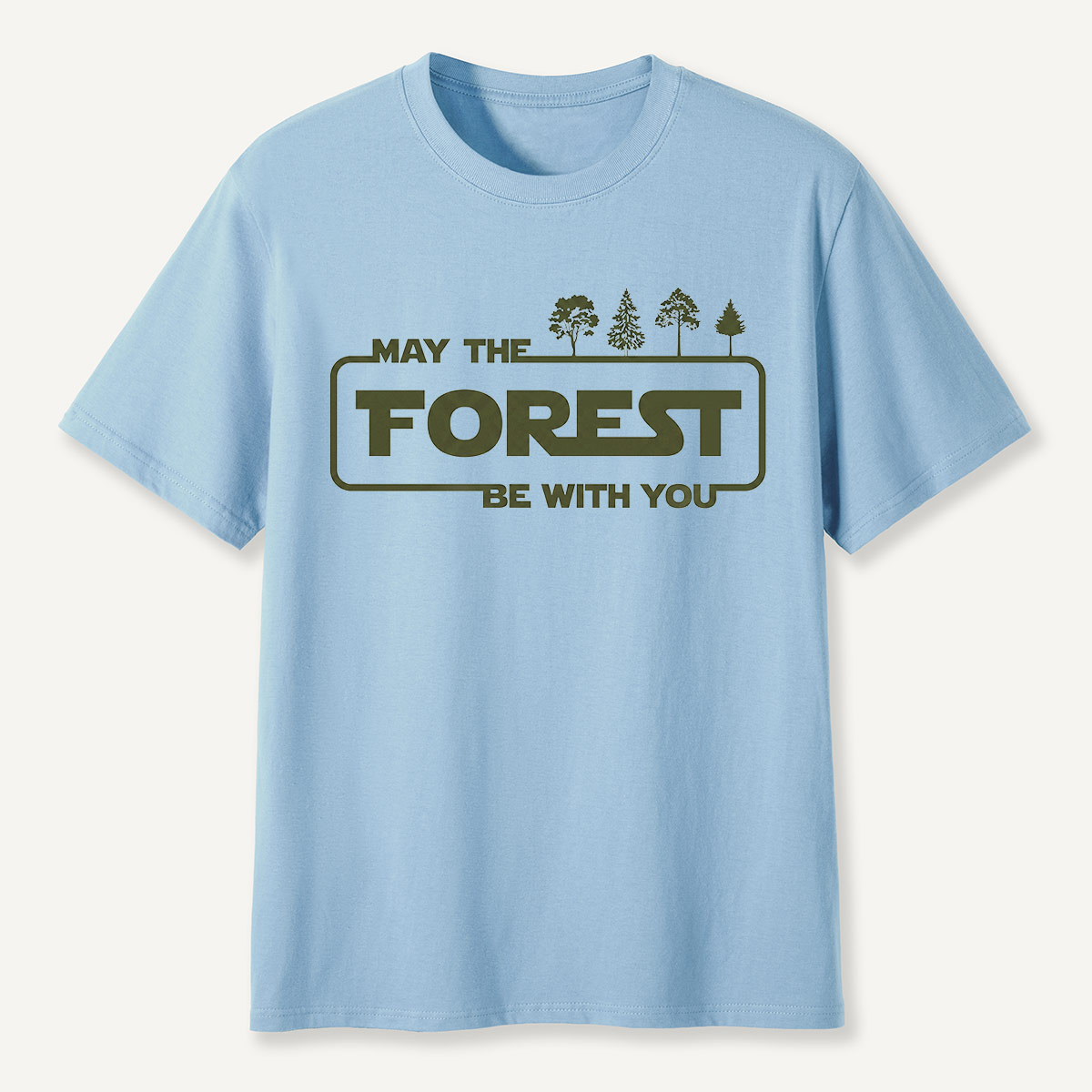 May the Forest Be with You Eco Quote T-Shirt
