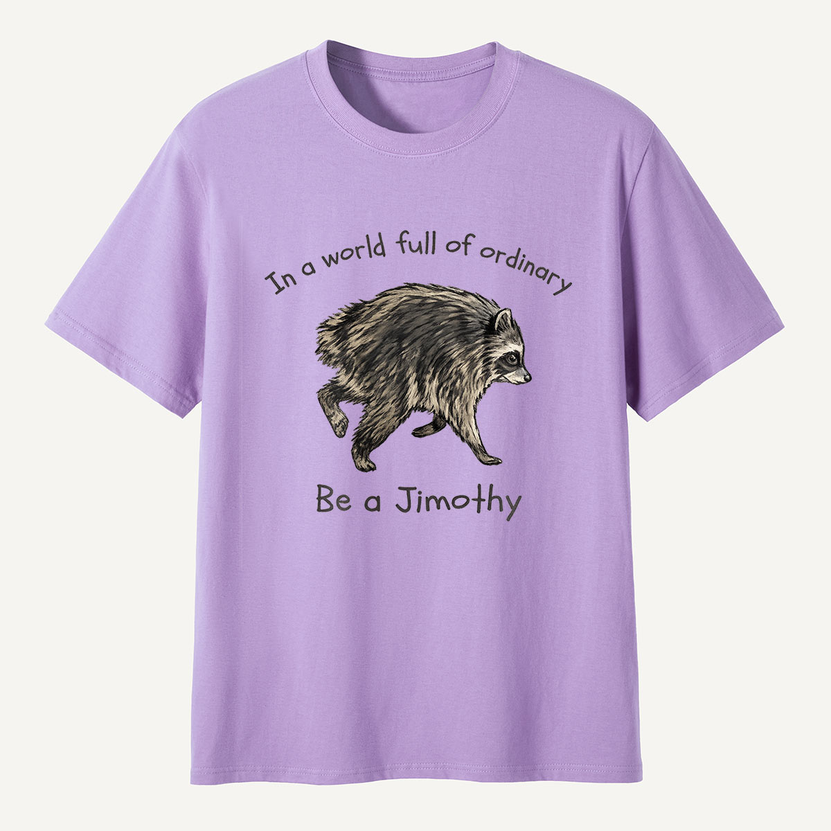 Be a Jimothy Inspirational Creature T-Shirt