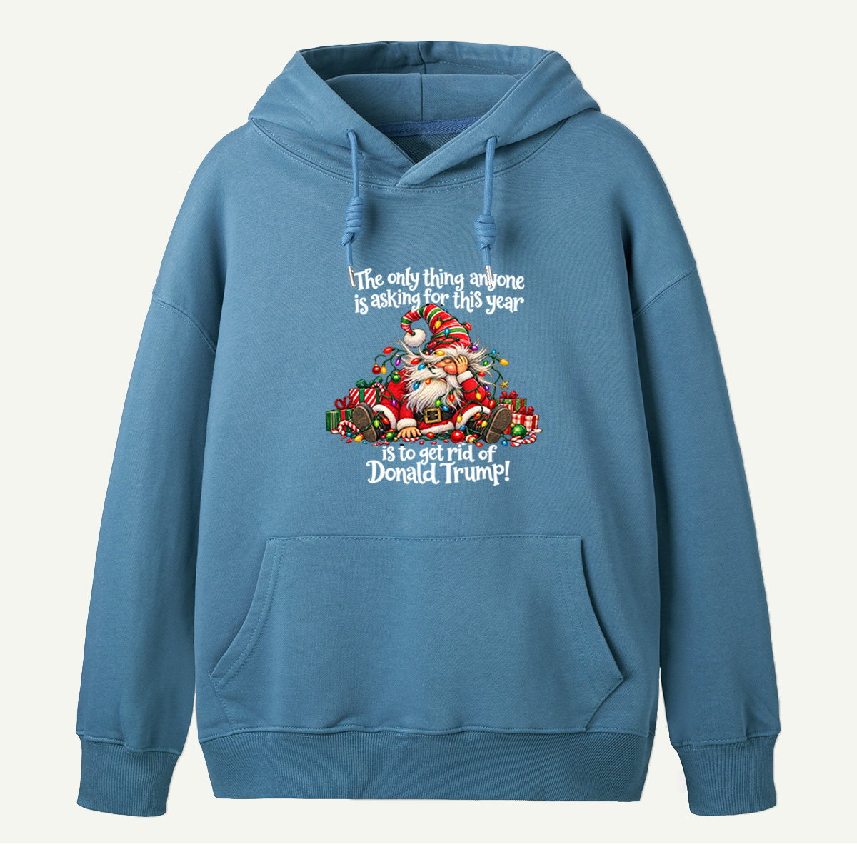 All I Want This Christmas Is To Get Rid Of Donald Trump Funny Santa Hoodie