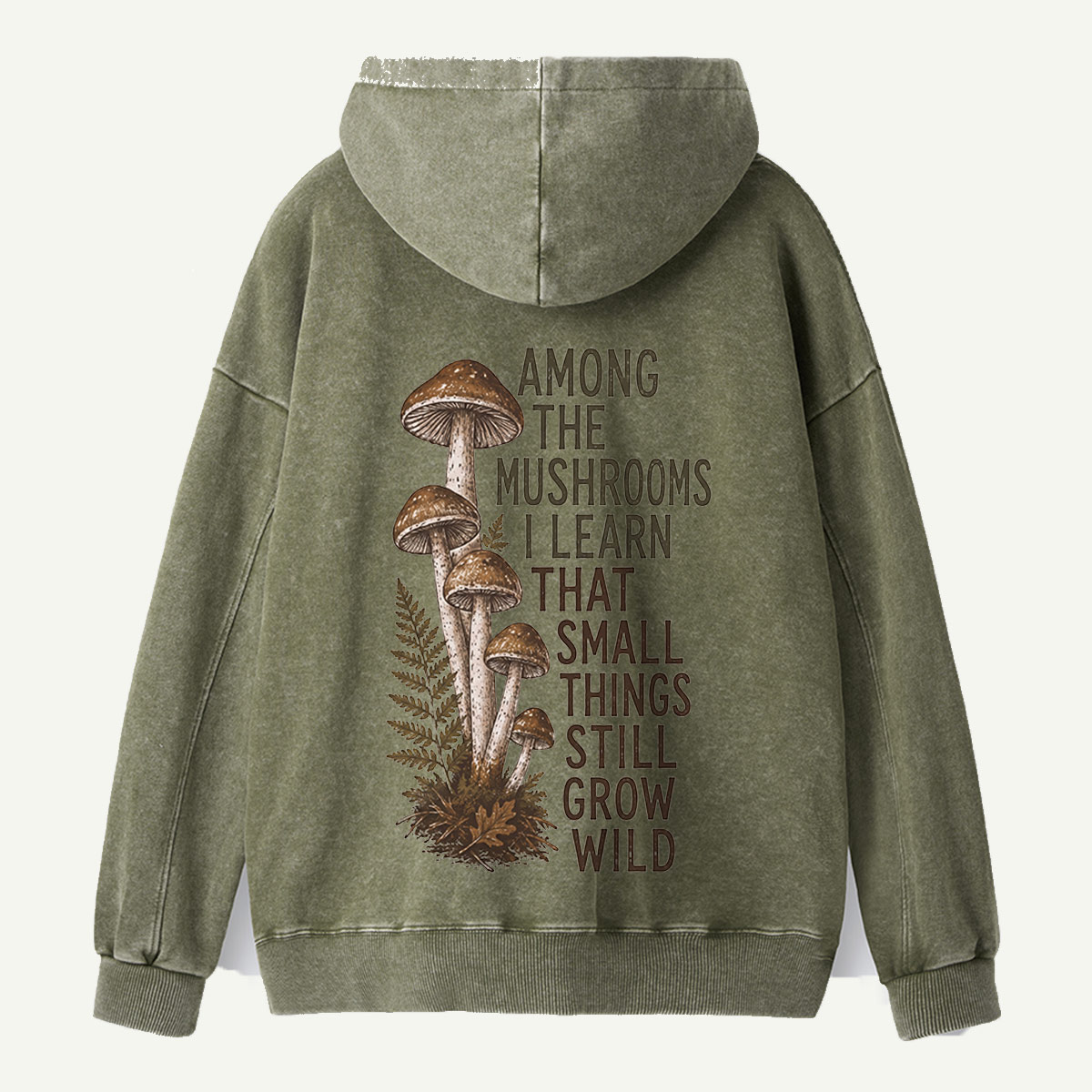 Mushrooms Grow Wild Quote Washed Hoodie