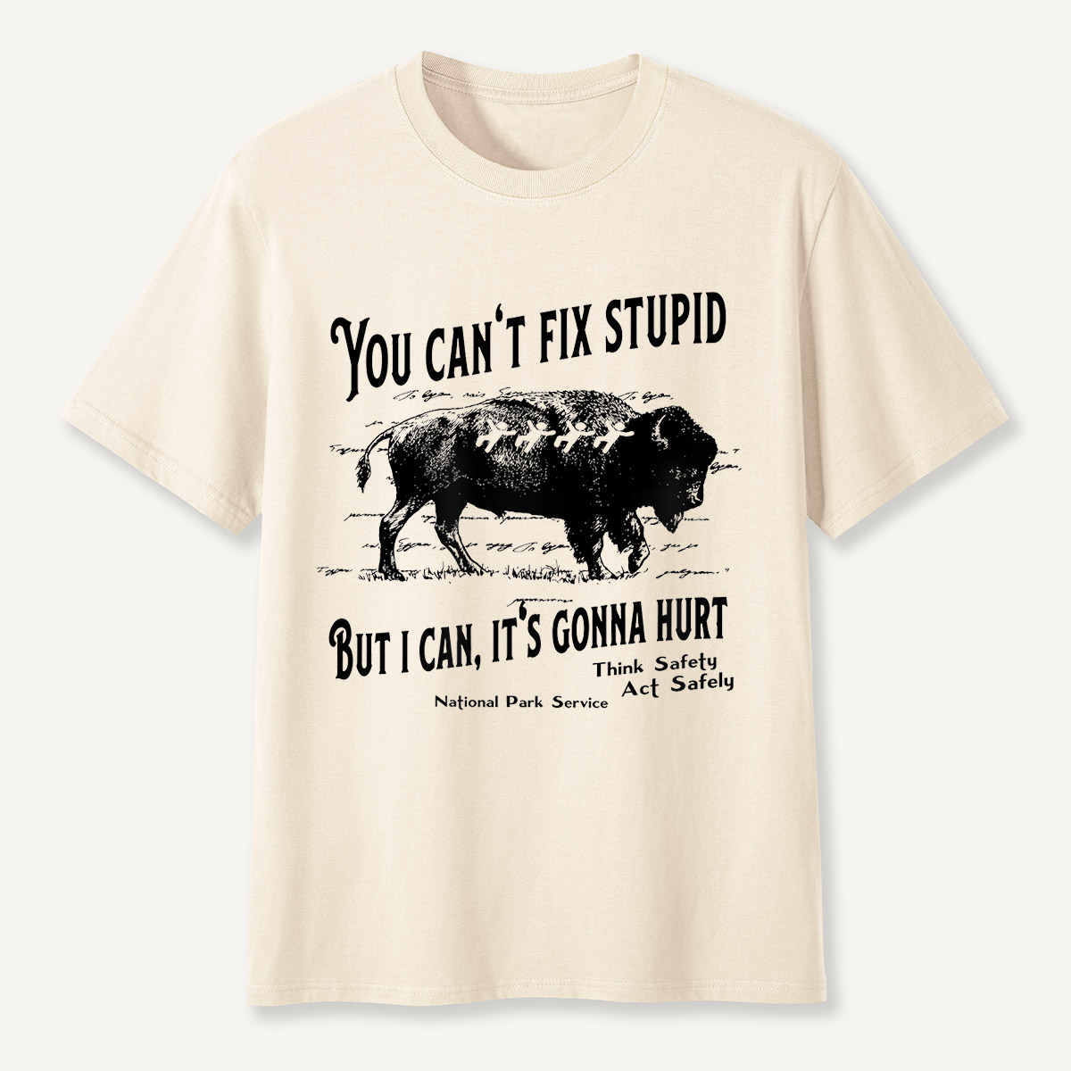 You Can’t Fix Stupid Bison Safety Warning T-Shirt
