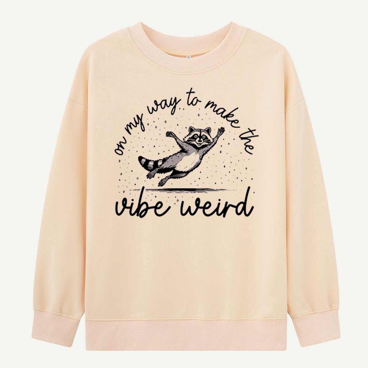 On My Way To Make The Whole World Weird Raccoon Sweatshirts