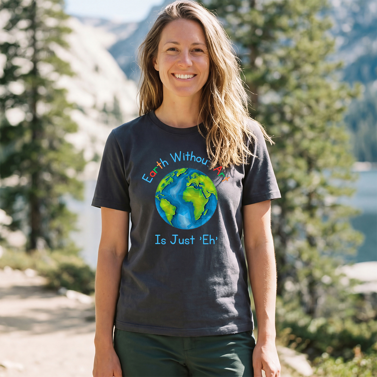 Earth Without Art Is Just 'Eh' T-Shirt