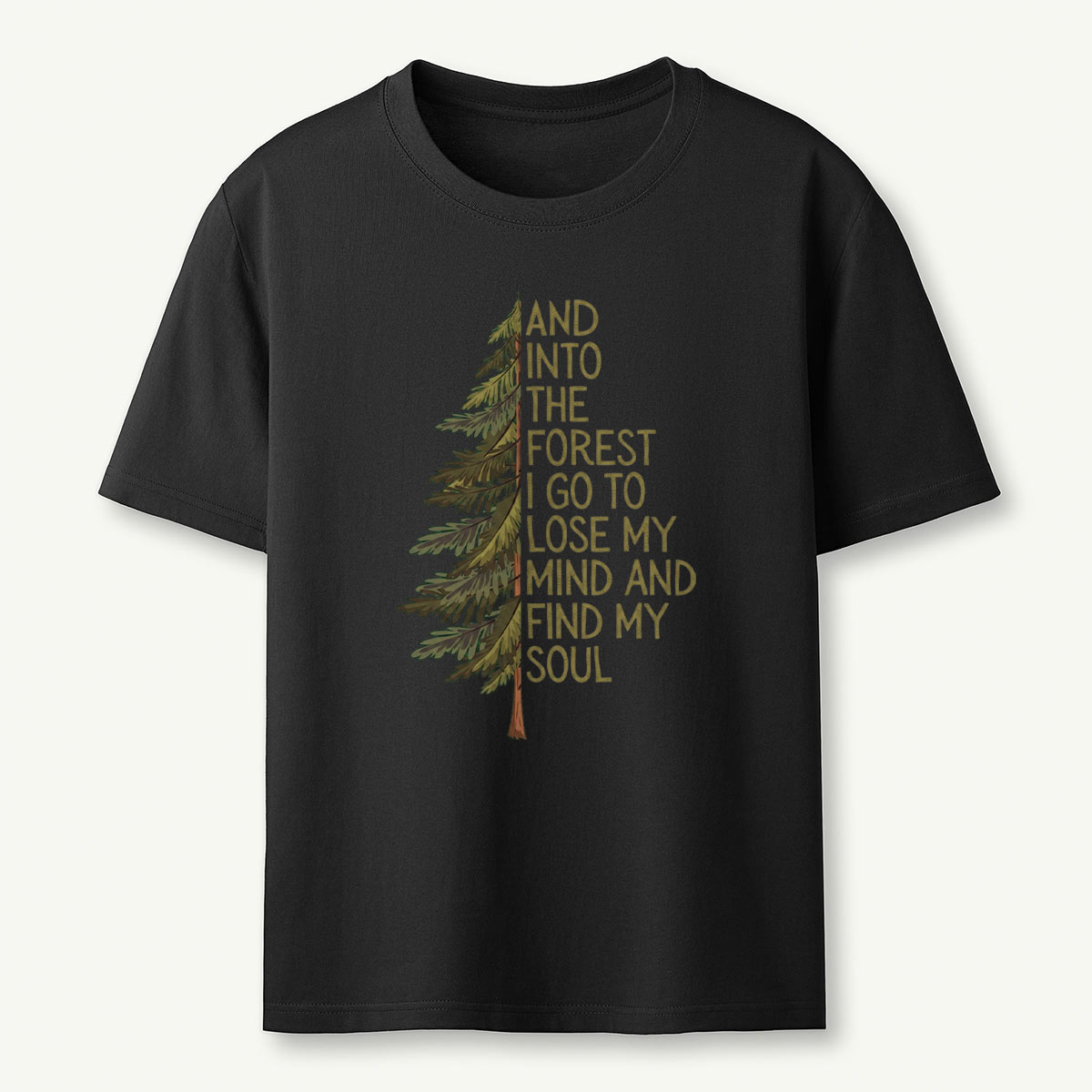 Into the Forest Tree Quote T-Shirt
