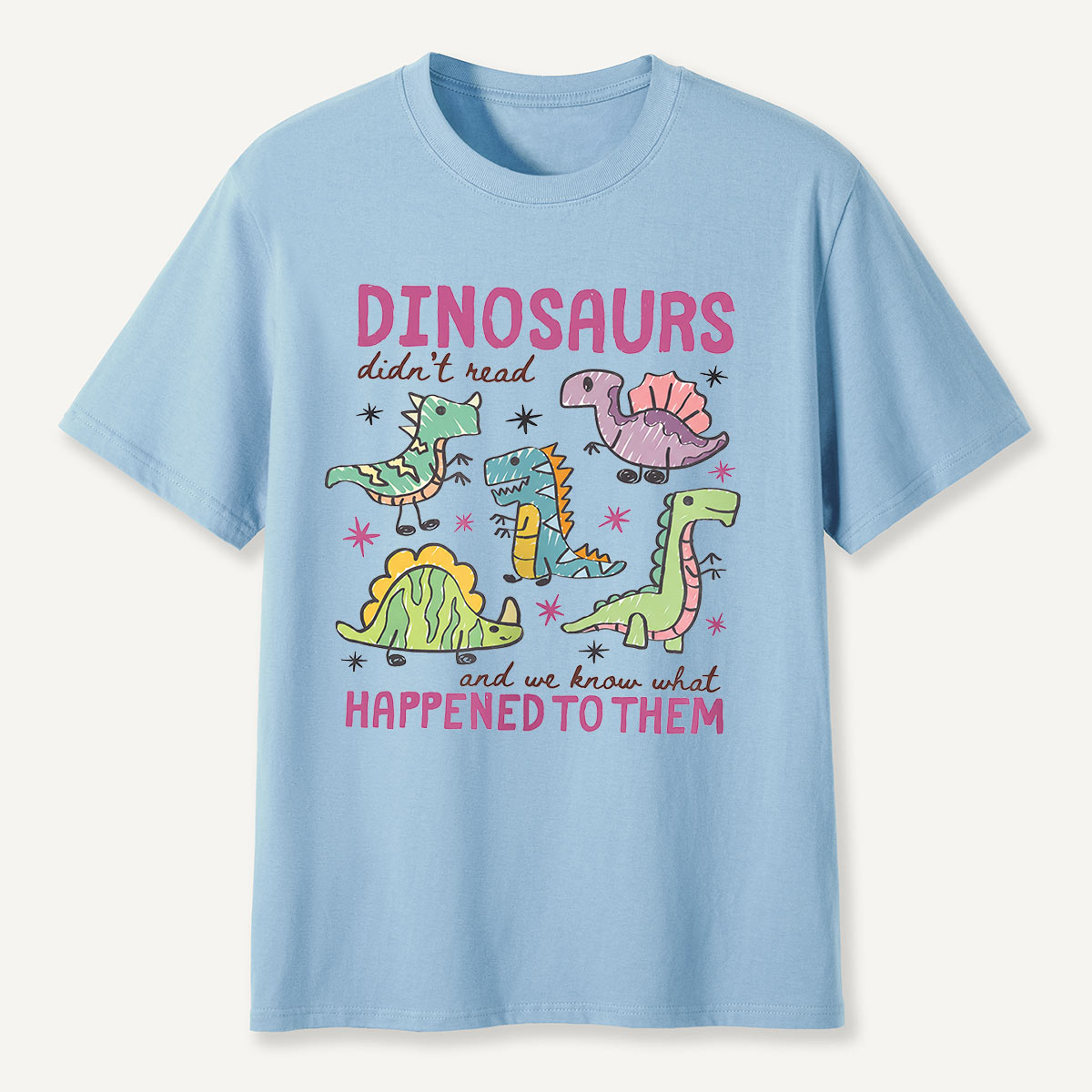 Dinosaurs Didn’t Read Funny Reading T-Shirt