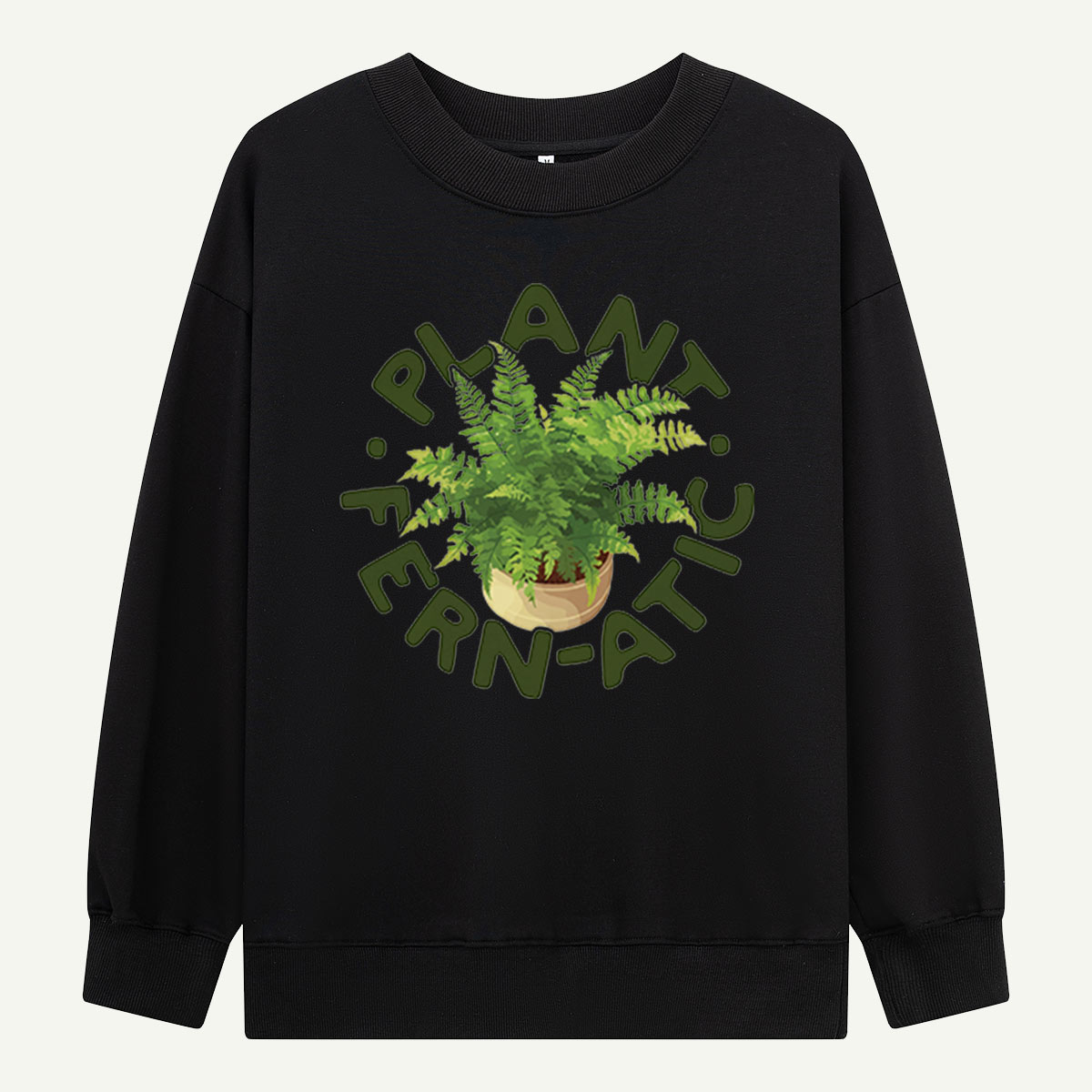 Plant Fernatic Fern Sweatshirts