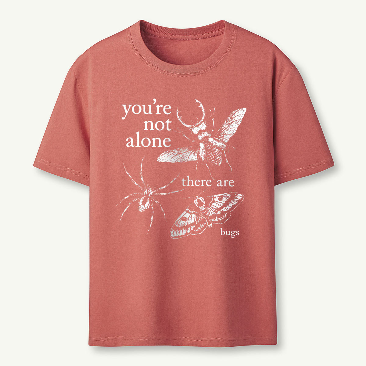 You’re Not Alone There Are Bugs Funny Insect T‑Shirt
