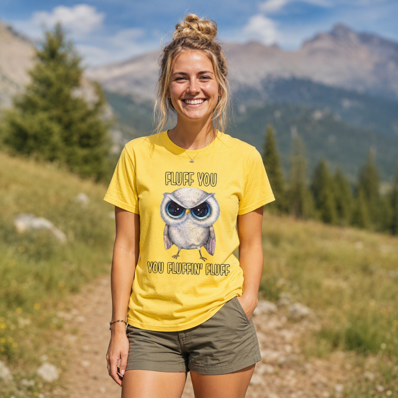 Fluff You You Fluffin’ Fluff Angry Owl  T-Shirt