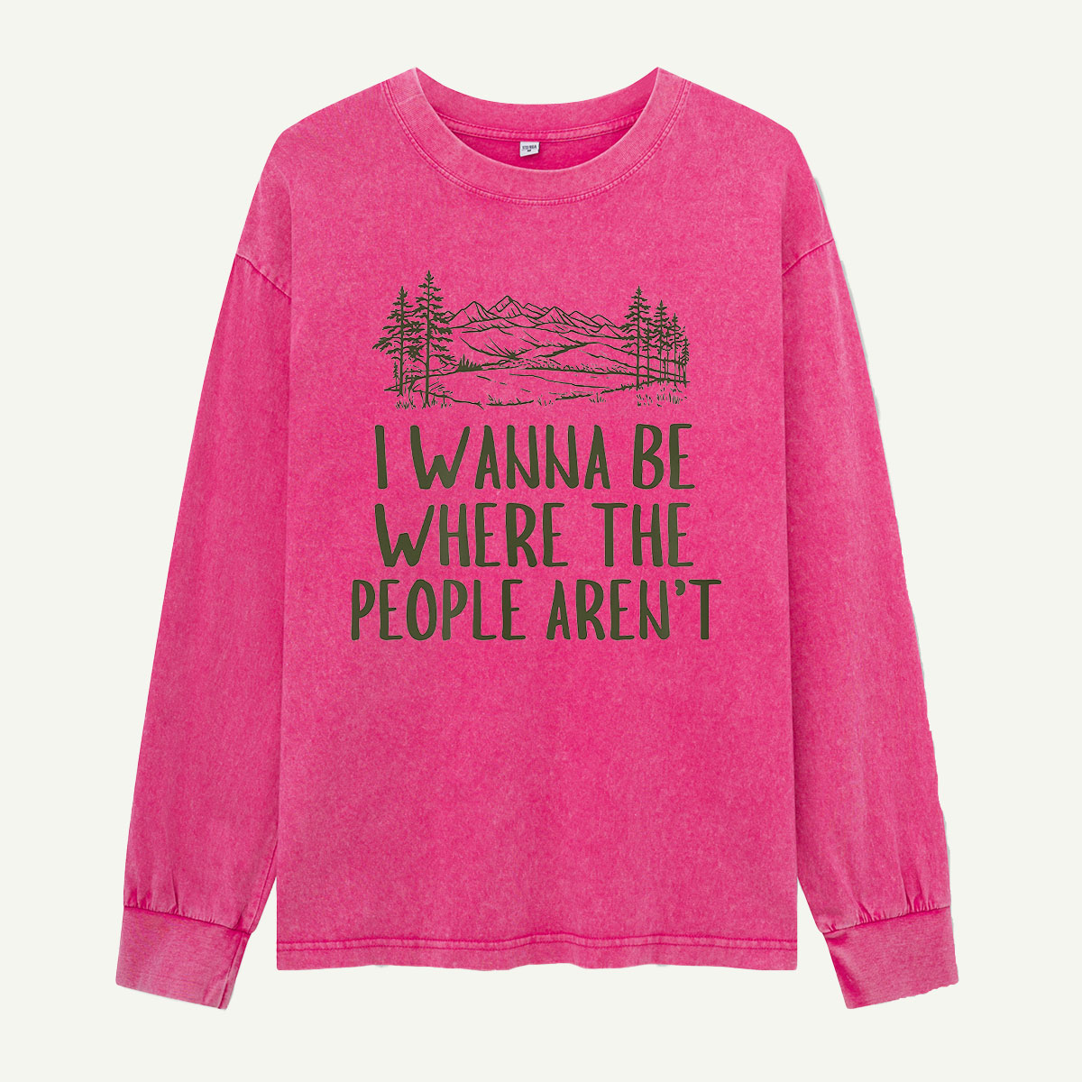 I Wanna Be Where The People Arent Washed Long Sleeves
