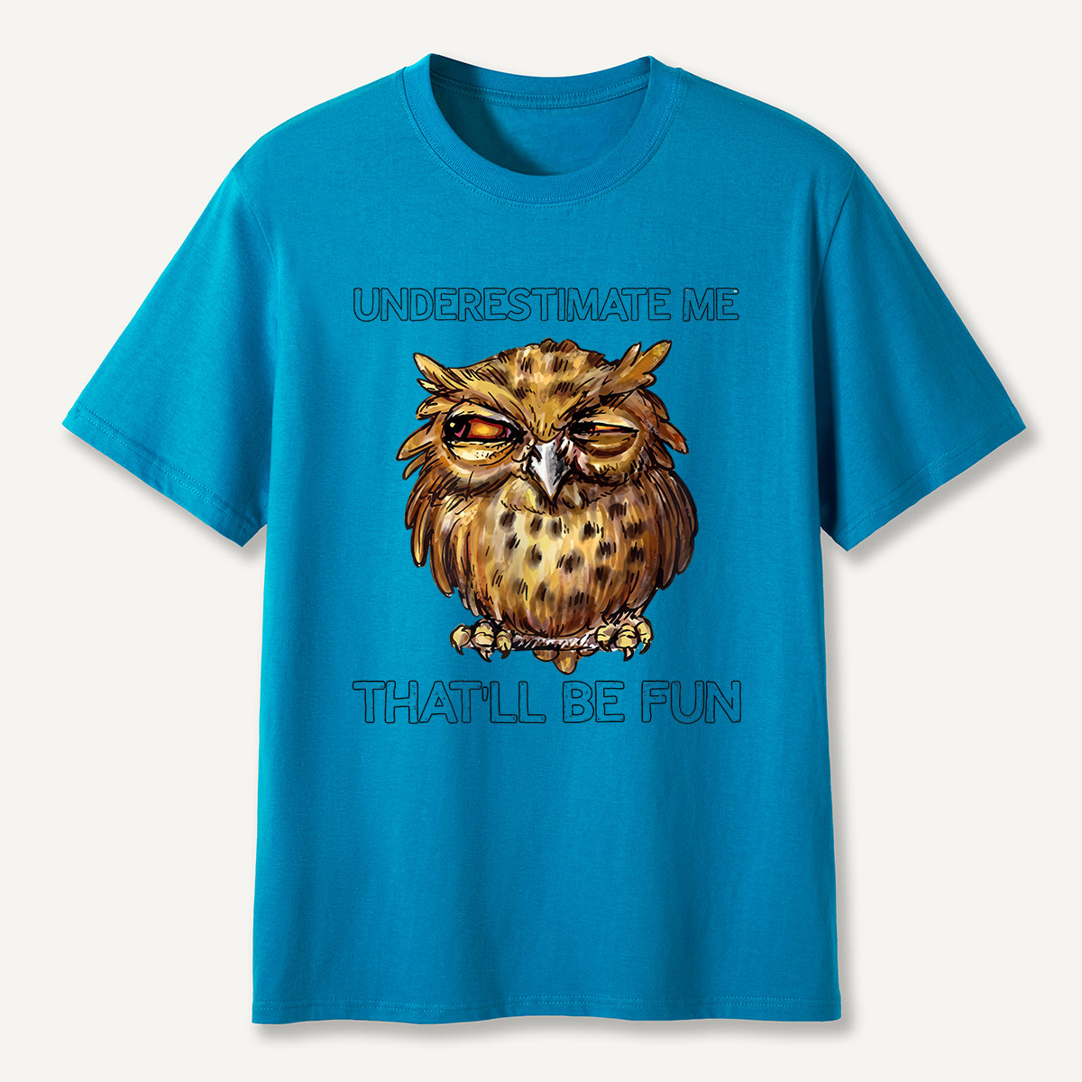 Underestimate Me Owl Attitude T-Shirt