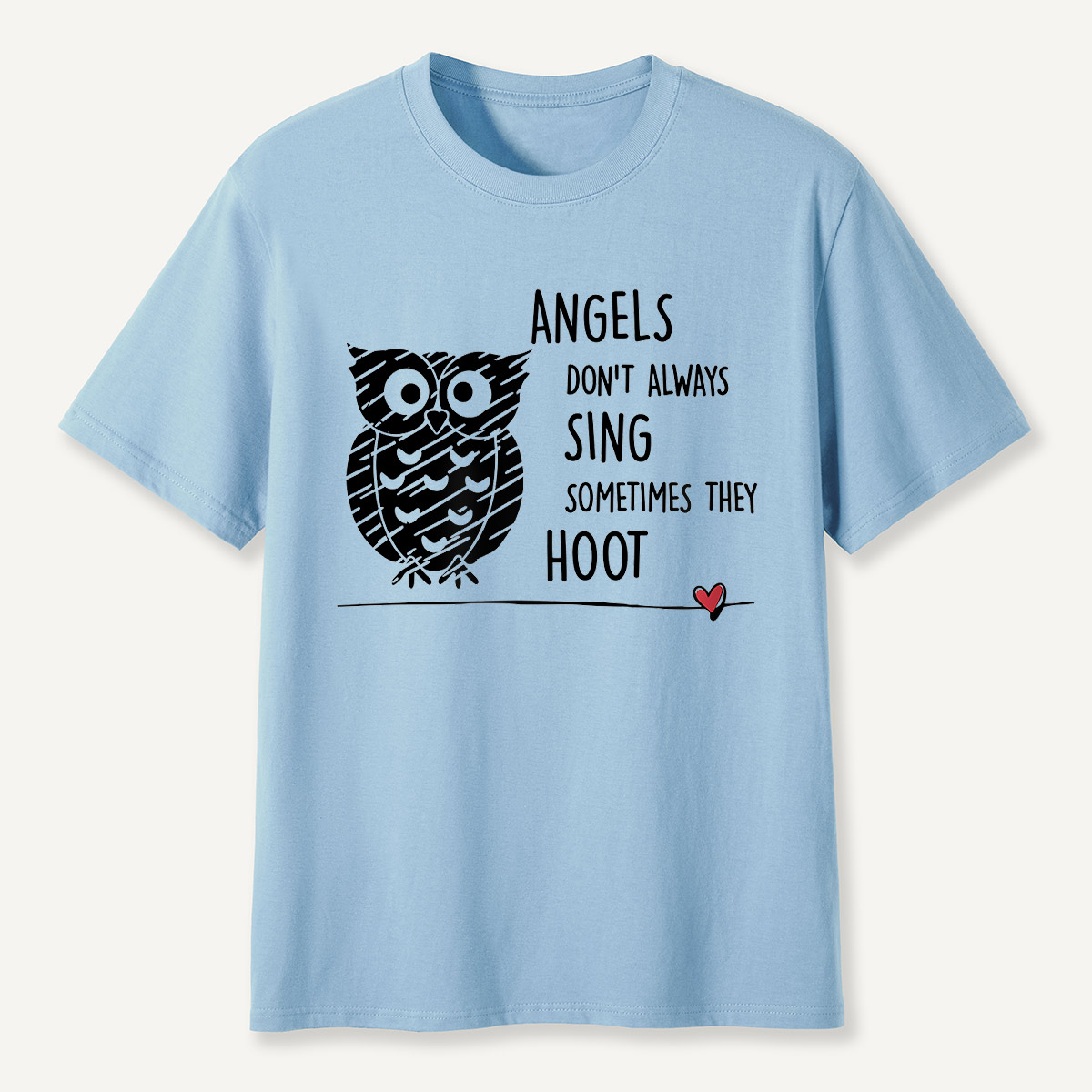 Angels Don’t Always Sing Sometimes They Hoot Owl T-Shirt