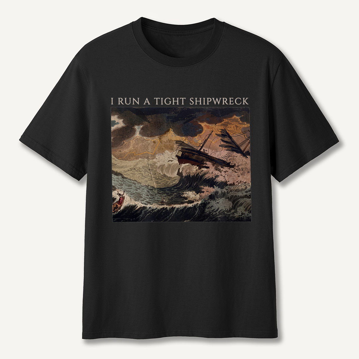 I Run a Tight Shipwreck Storm Painting T-Shirt