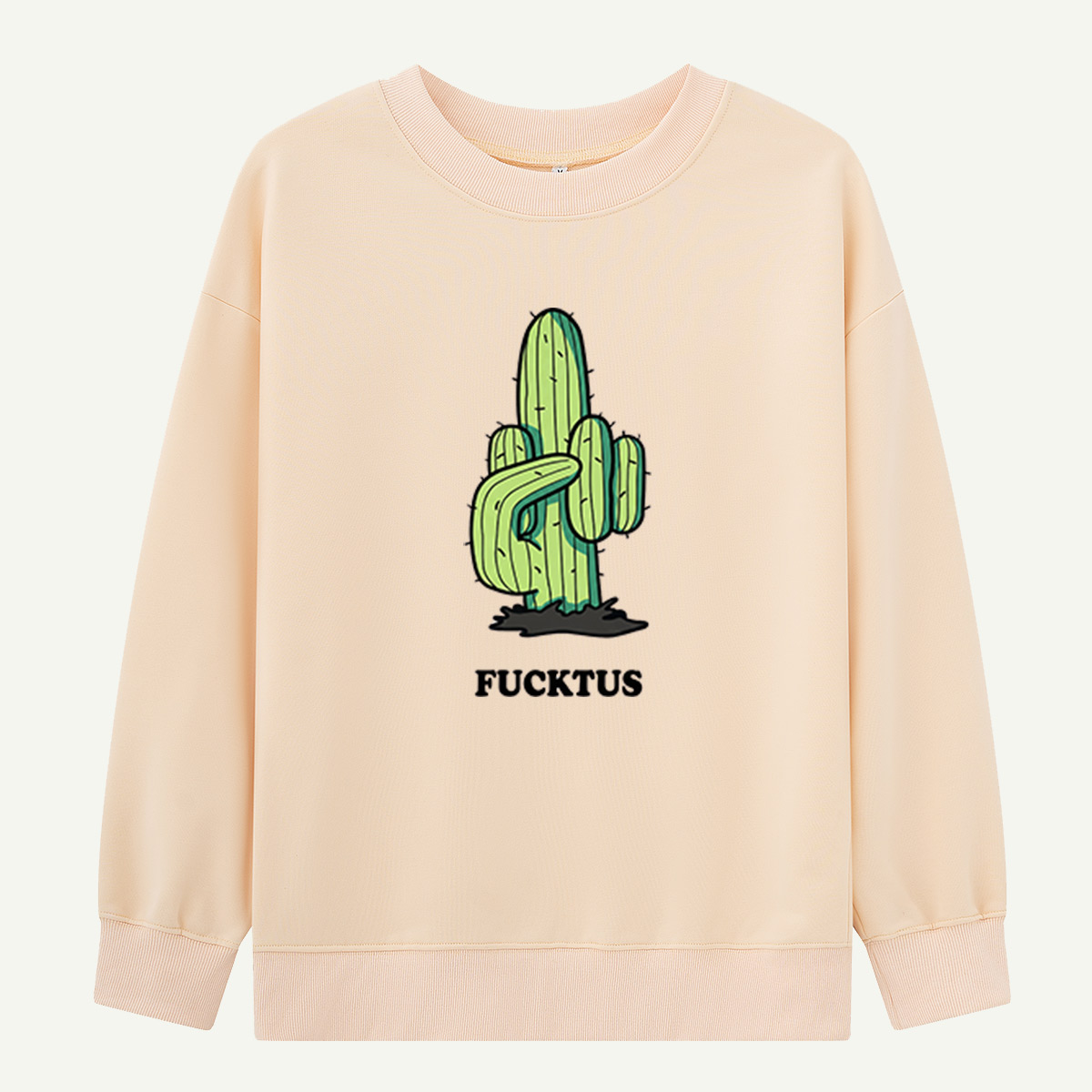 F*cktus Cactus Mood Sweatshirts