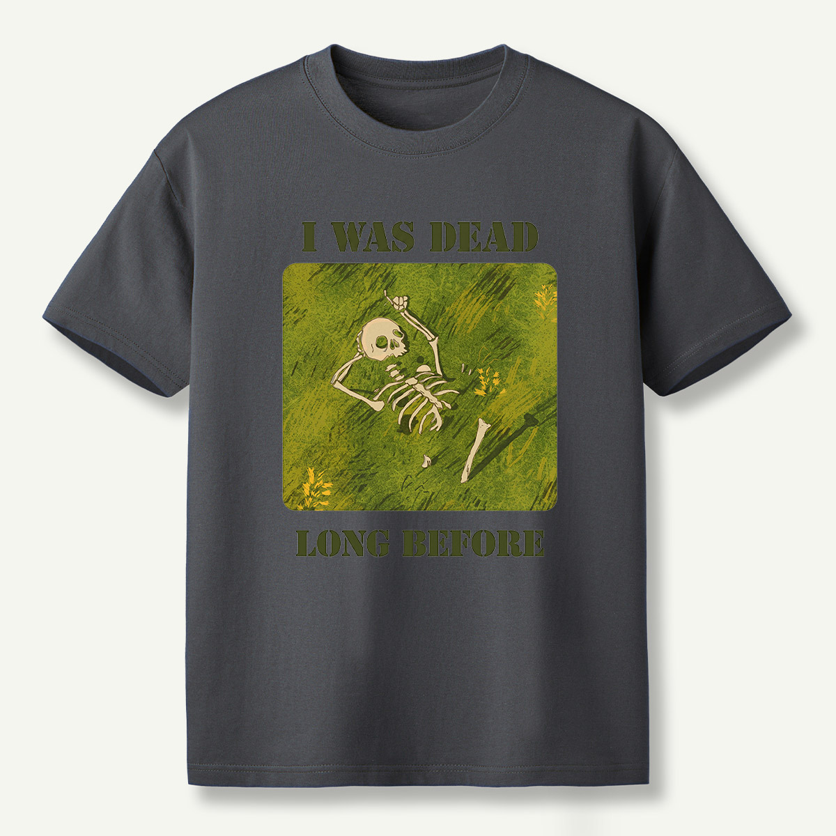 I Was Dead Long Before Skeleton Meadow T-Shirt